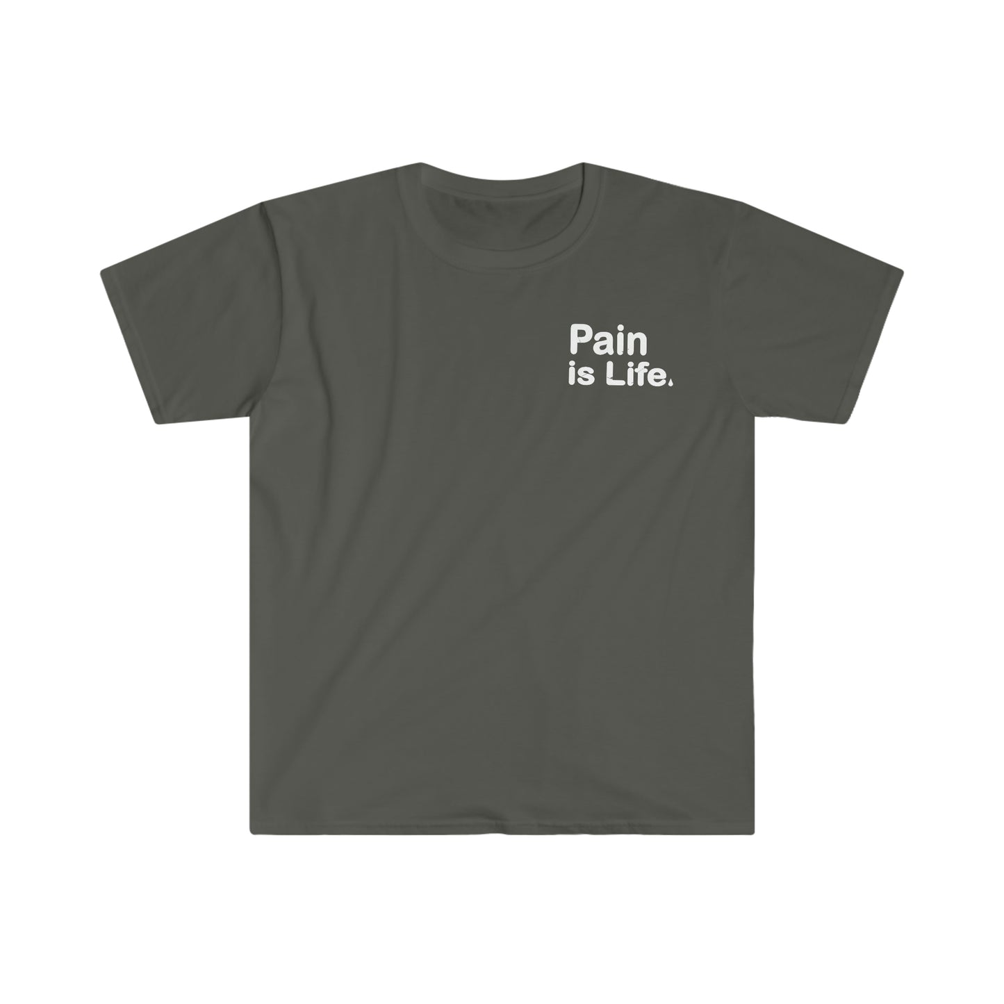 Pain is Life - Unisex Softstyle T-Shirt