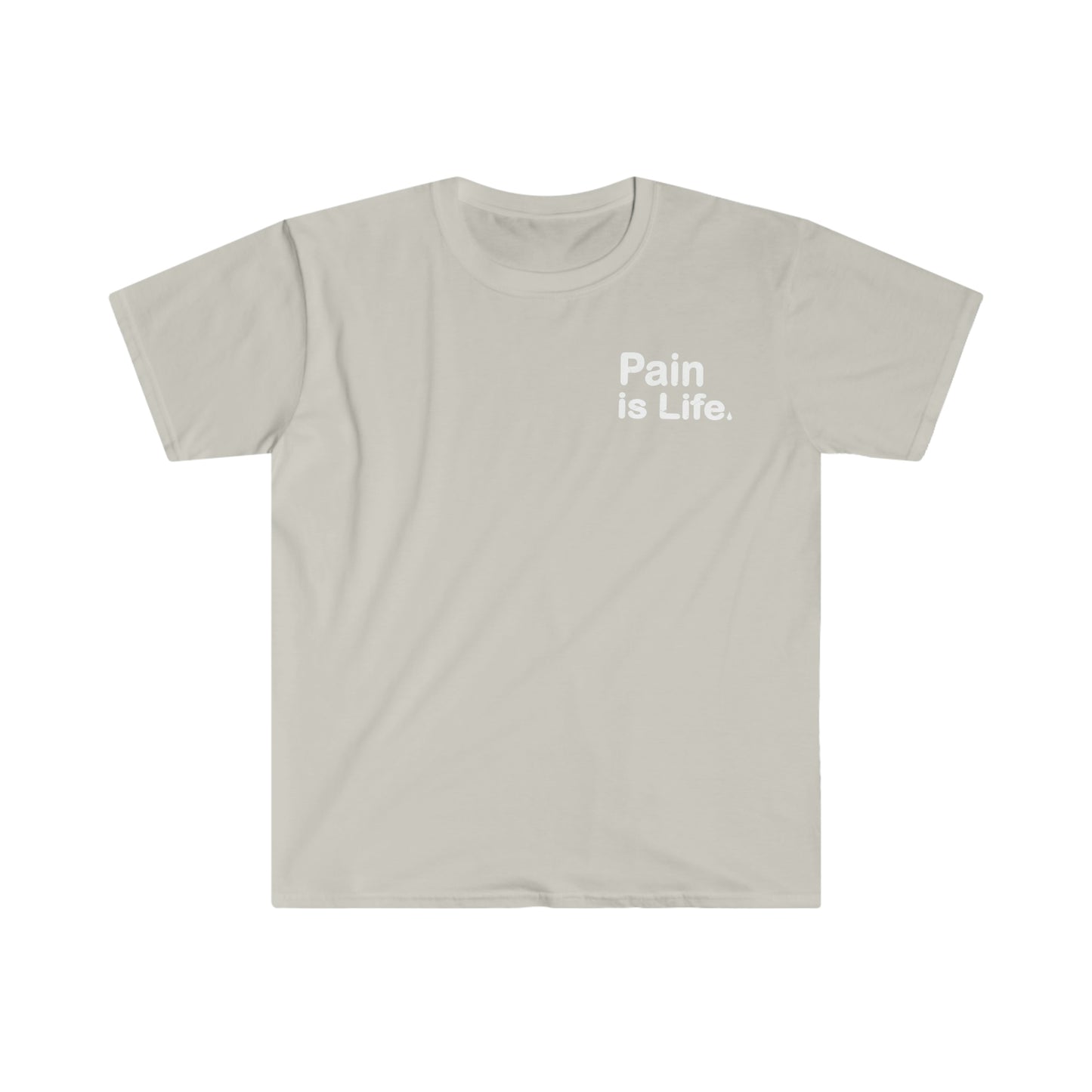 Pain is Life - Unisex Softstyle T-Shirt