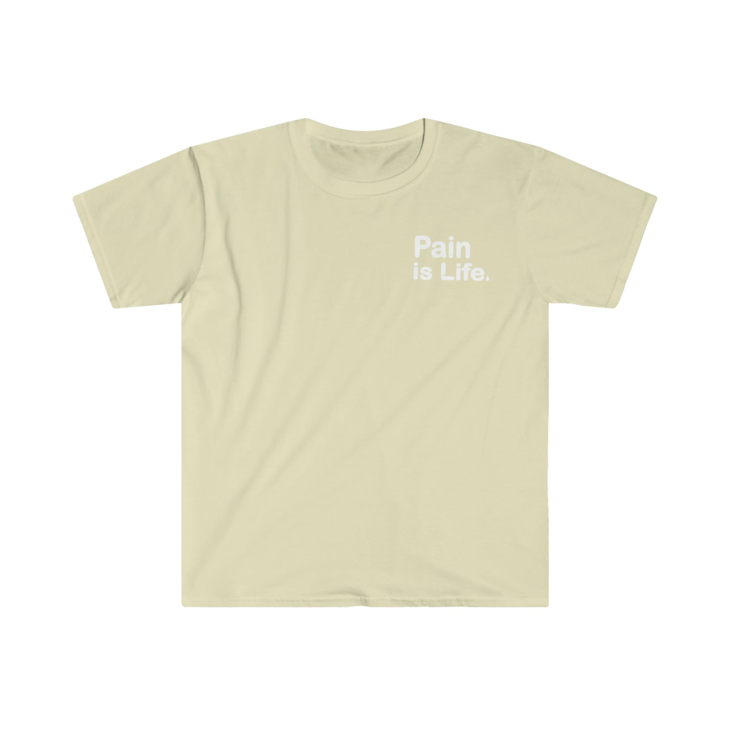 Pain is Life - Unisex Softstyle T-Shirt